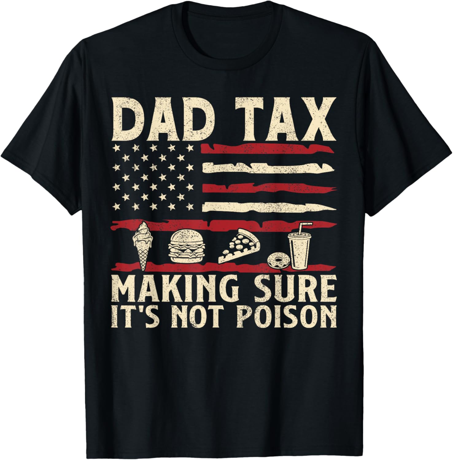 Dad Tax Making Sure Its Not Poison Usa Flag Fathers Day Men