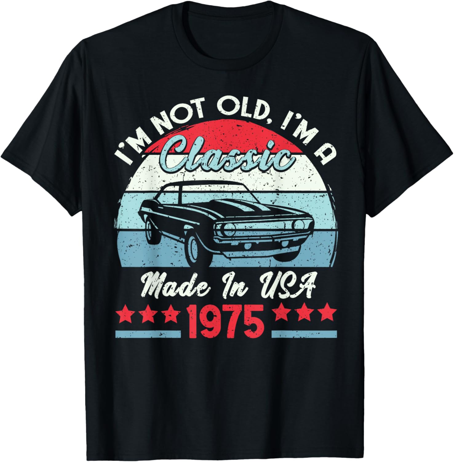 1975 Vintage Usa Car Birthday Gift Im Not Old Classic 1975