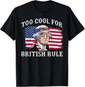 4Th Of July Too Cool British Rule Funny Washington Women Men