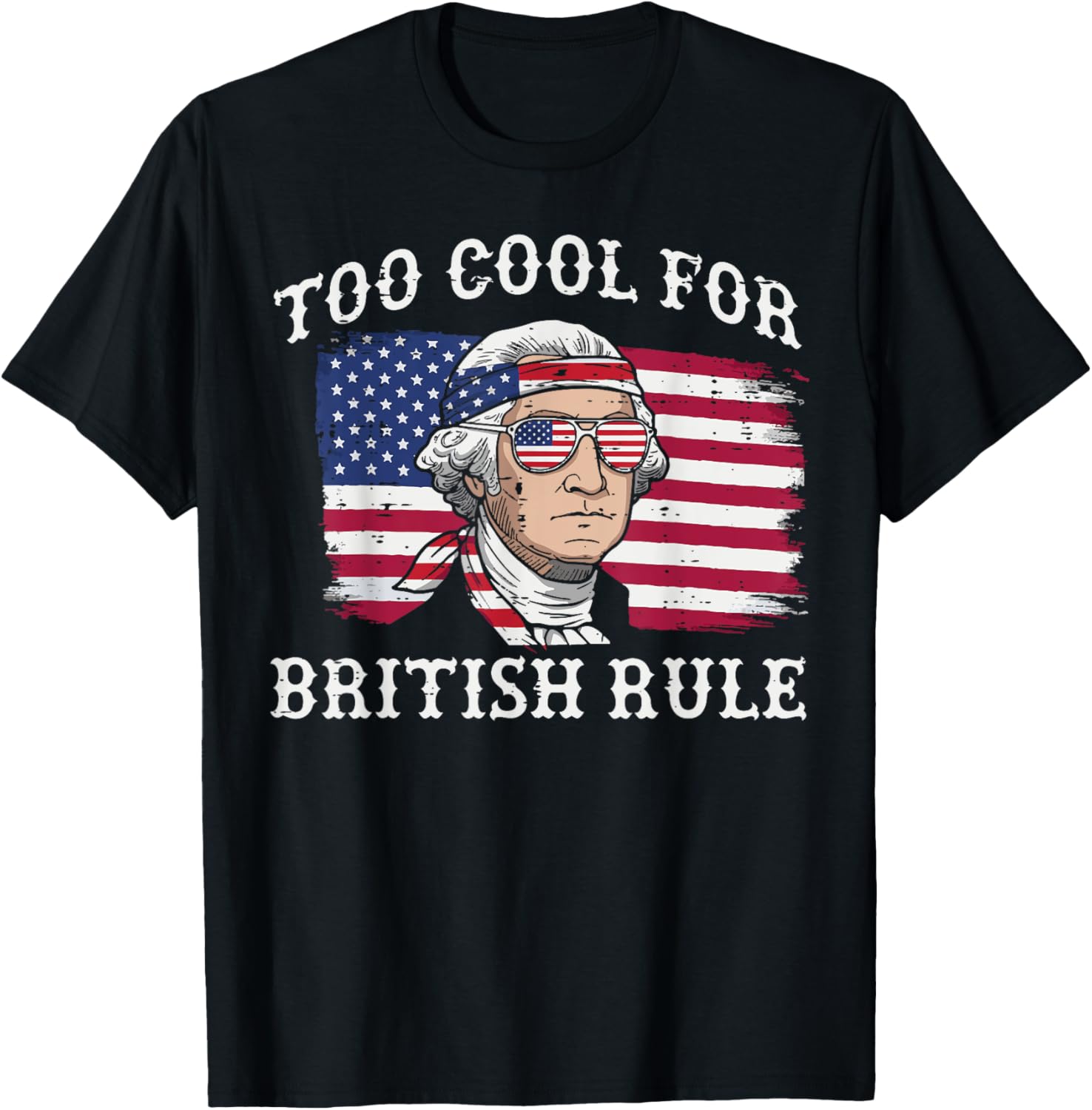 4Th Of July Too Cool British Rule Funny Washington Women Men