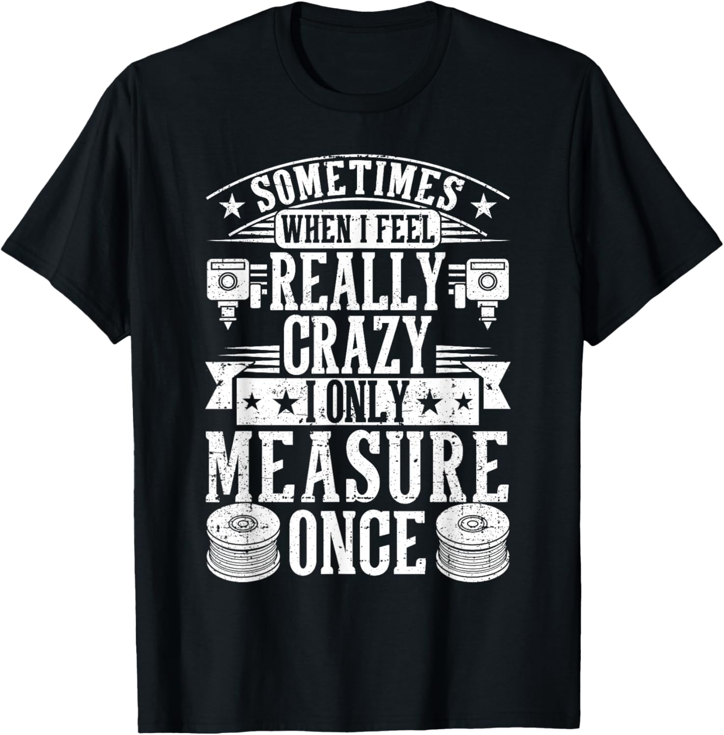 3D Printing Sometimes I Only Measure Once 3D Printer Funny