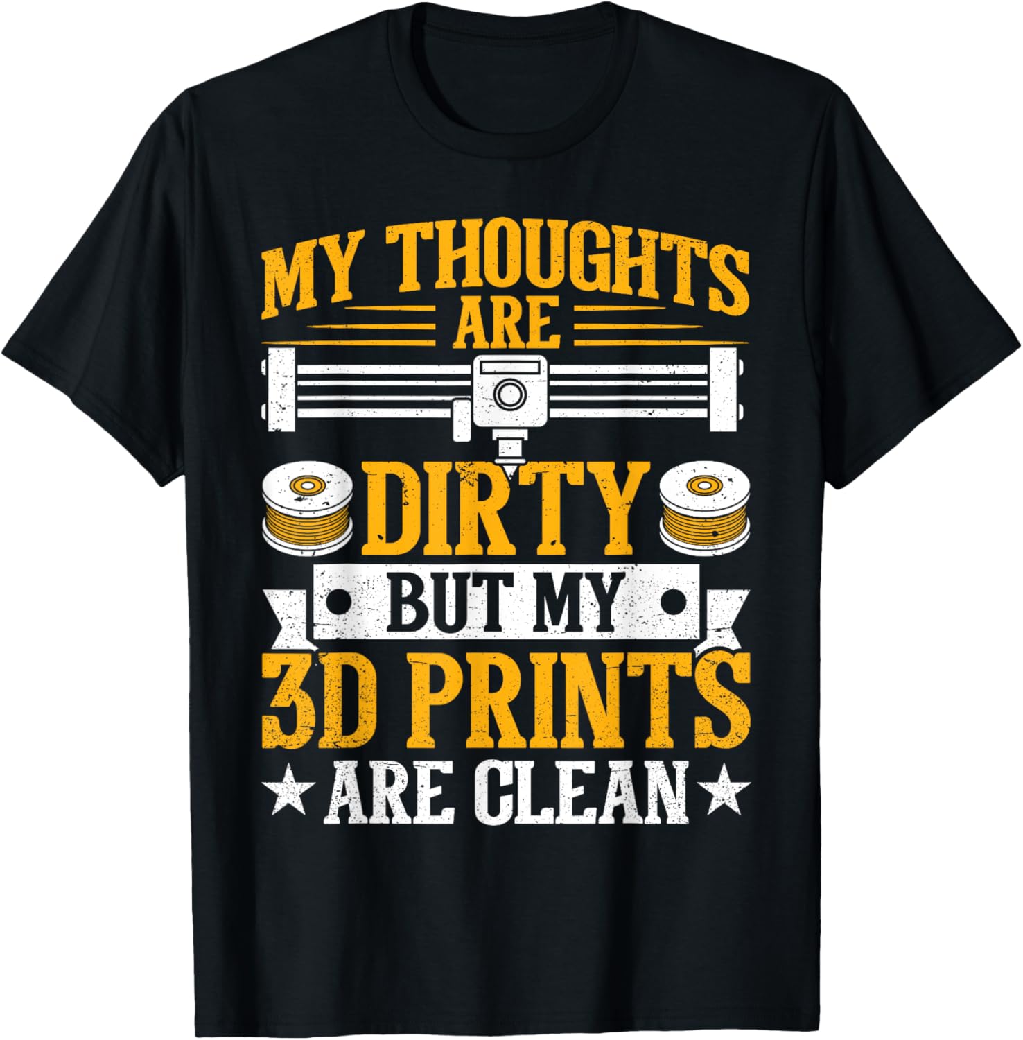My Thoughts Are Dirty But My 3D Prints Are Clean 3D Printing