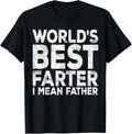 World's Best Farter I Mean Father Shirt Men Fathers Day