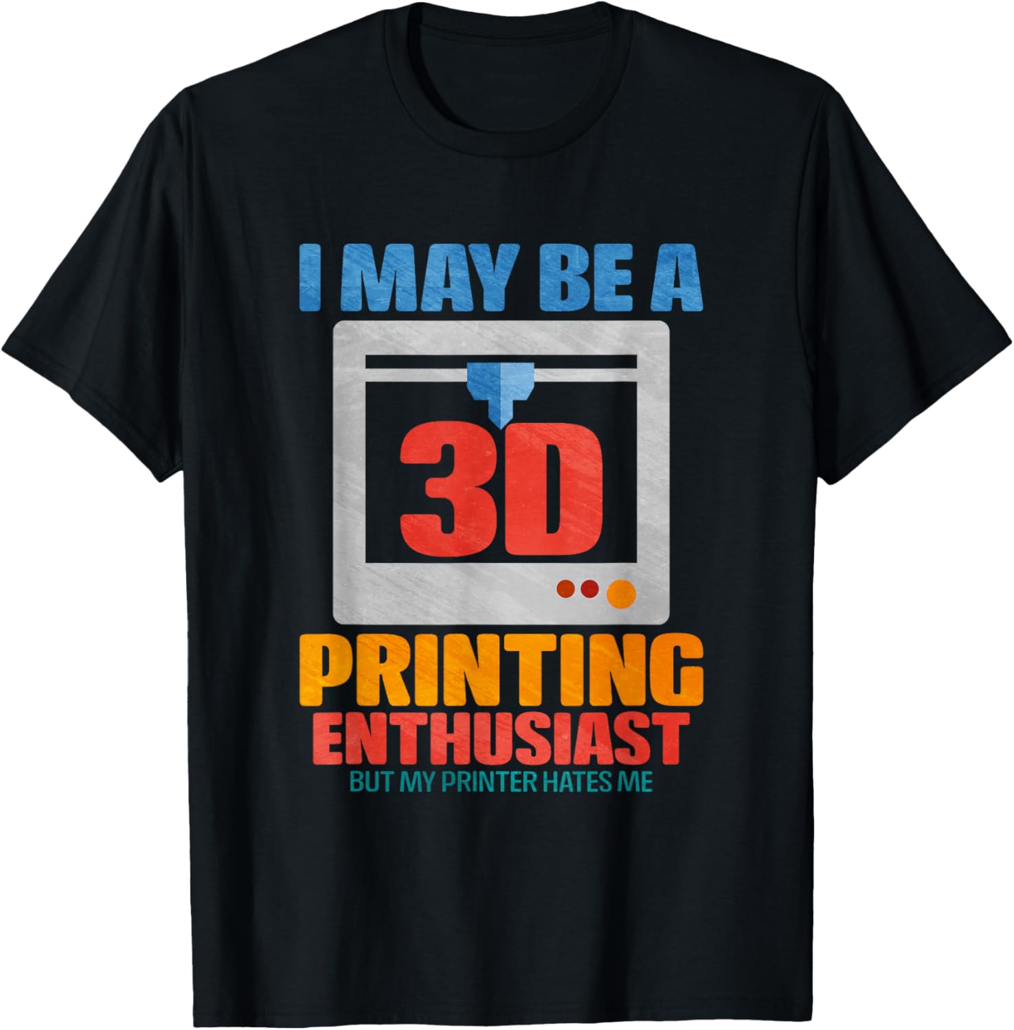 I May Be A 33 D Printing Enthusiast But My Printer Hates