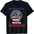 Retired Printer You Know Where To Find Me Motorcycle Biker