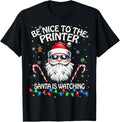 Be Nice To Printer Santa Is Watching Printer