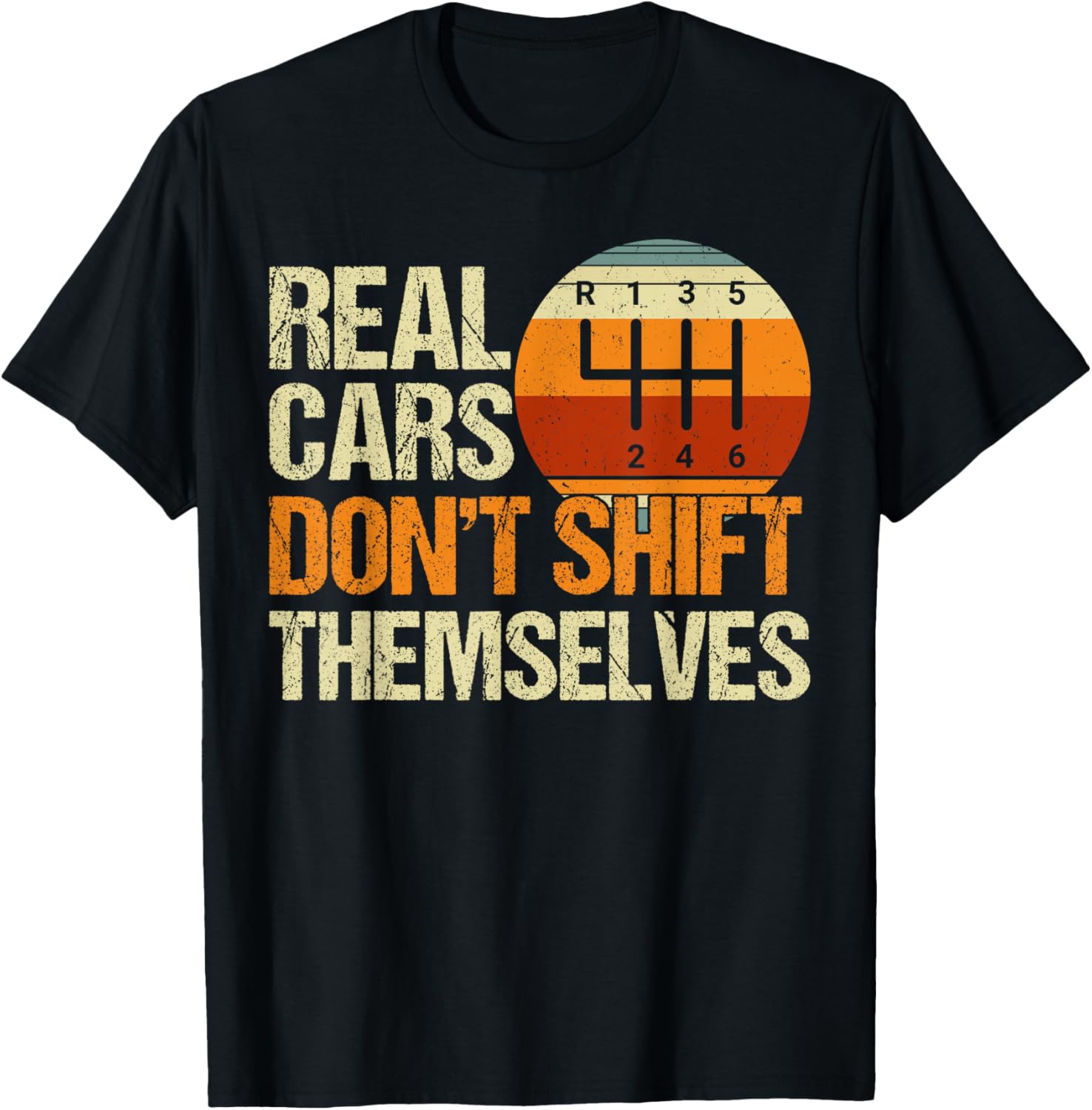 Real Cars Dont Shift Themselves 6 Speed Manual Transmission
