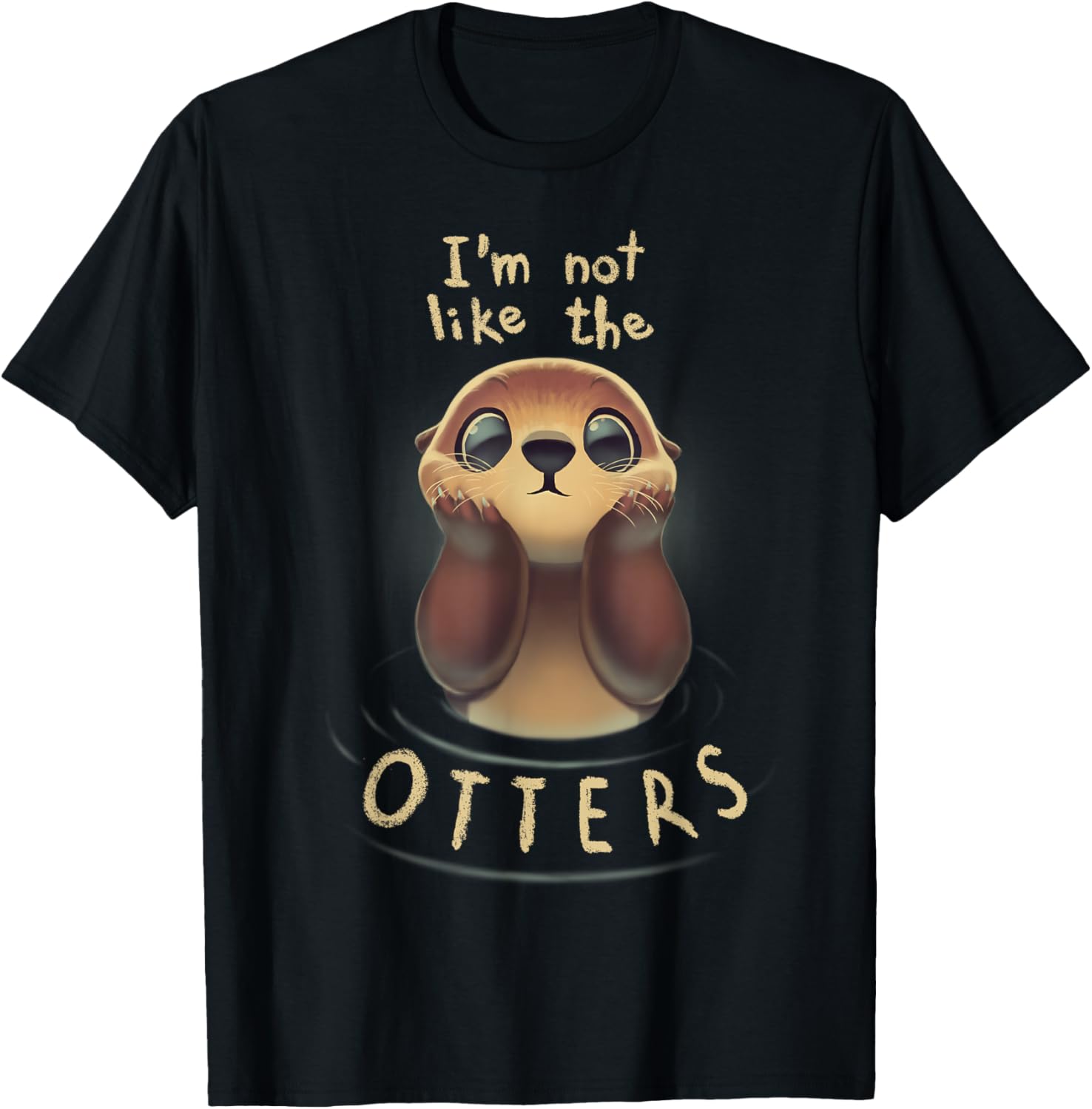 Cute Otter Quote Im Not Like The Otters