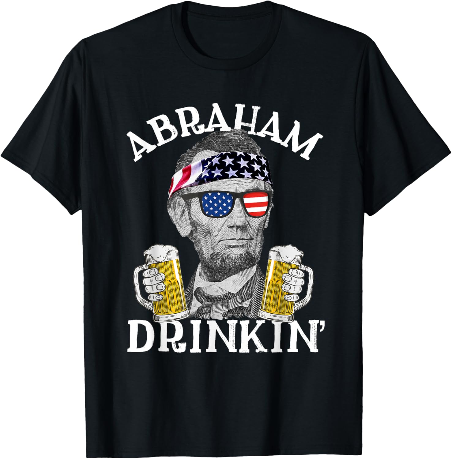 Abraham Drinkin Patriotic Abraham Lincoln Beer Drinking