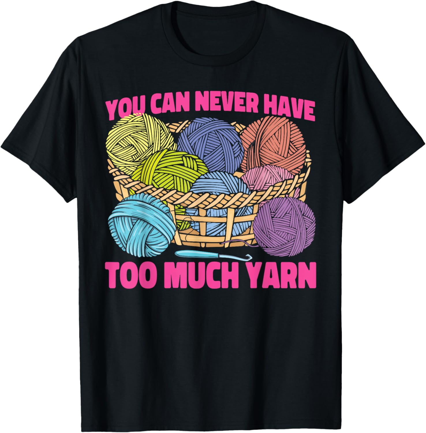 Crocheting Knitting You Can Never Have Too Much Yarn