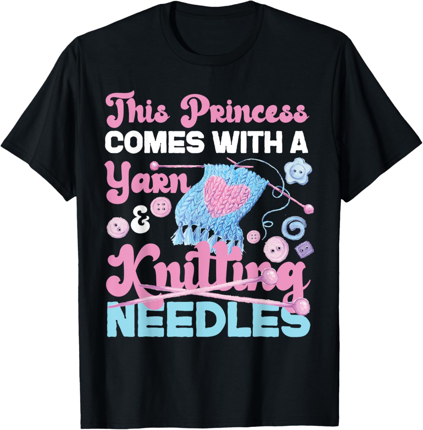 Knitting Knitter Girl This Princess Comes With A Yarn &