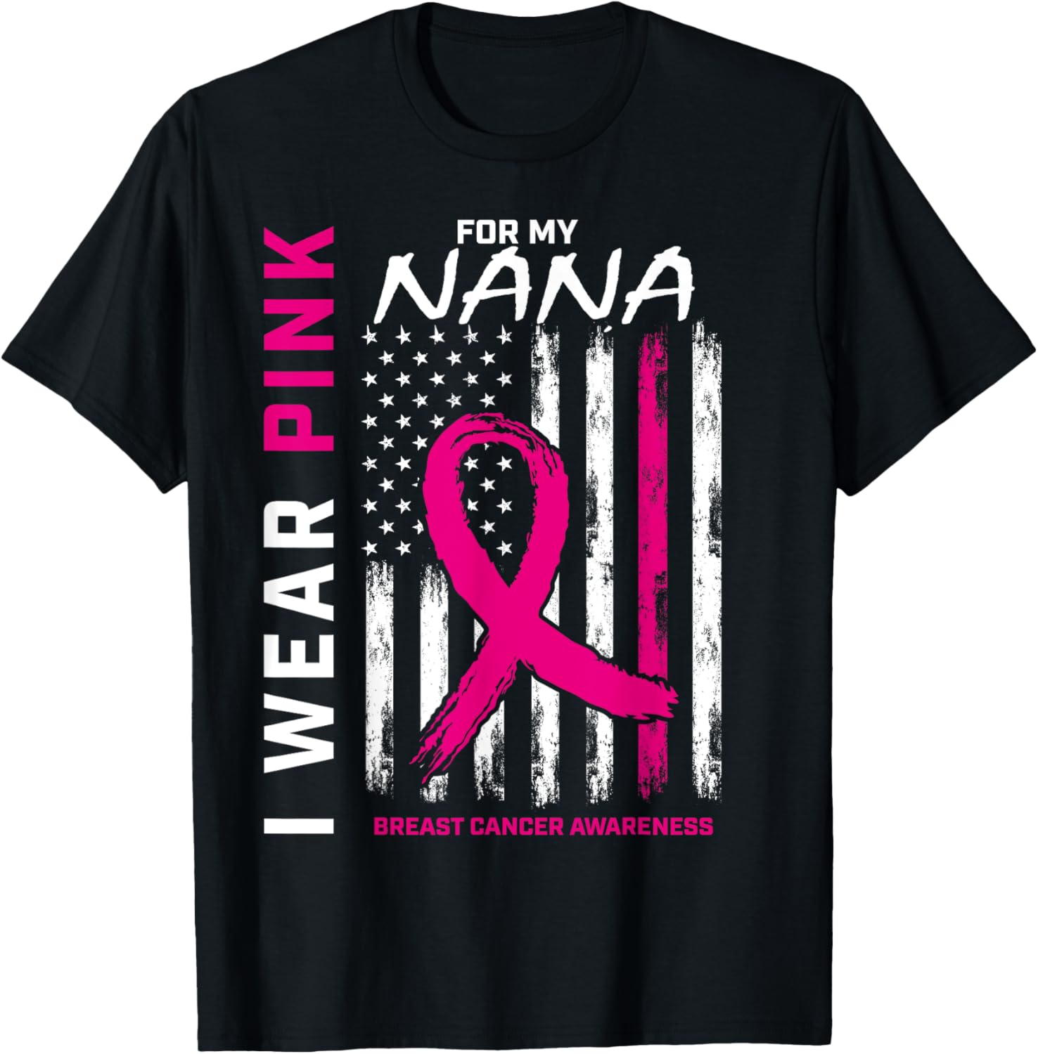I Wear Pink For Nana Breast Cancer Awareness American Flag