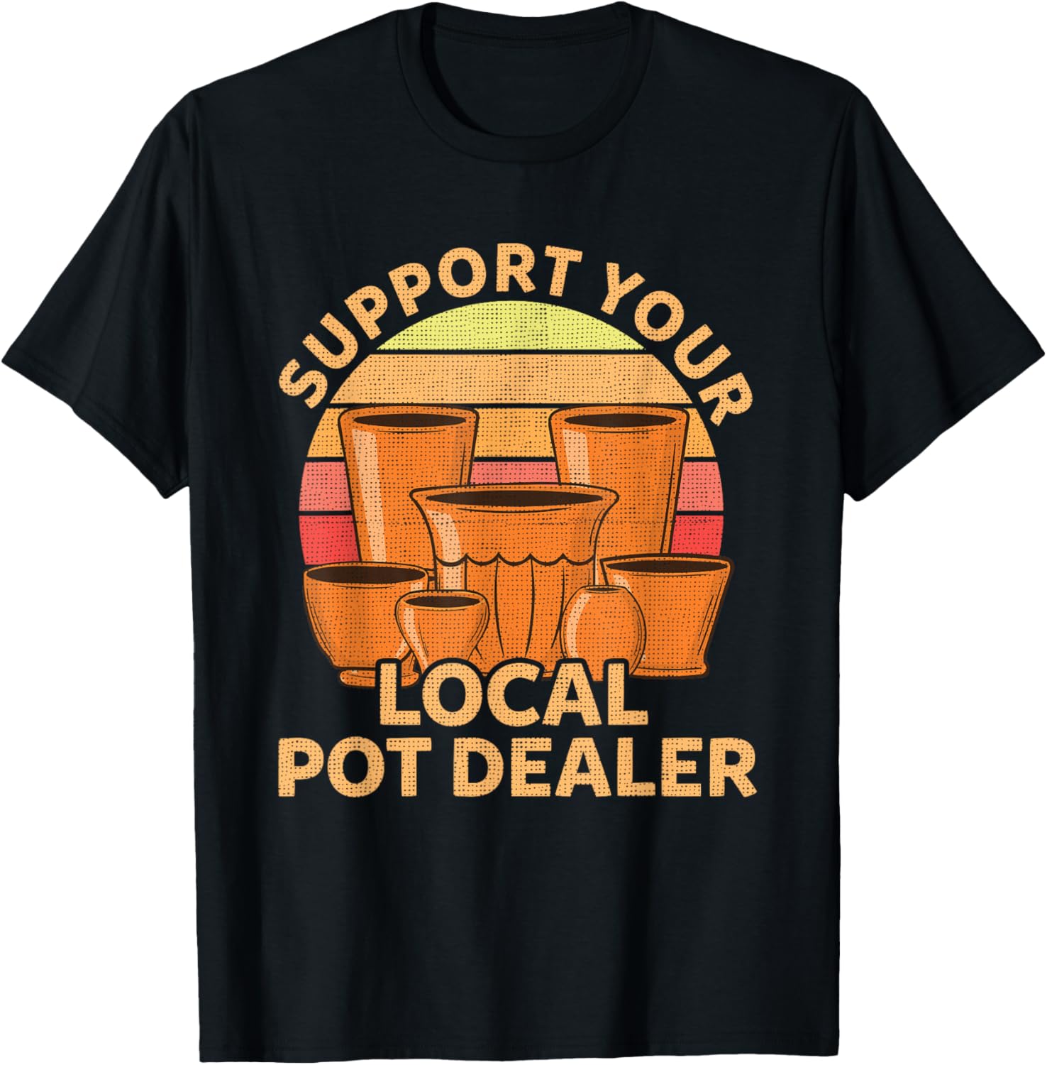 Funny Pottery Gift For Pot Dealer Men Women Pottery Artists