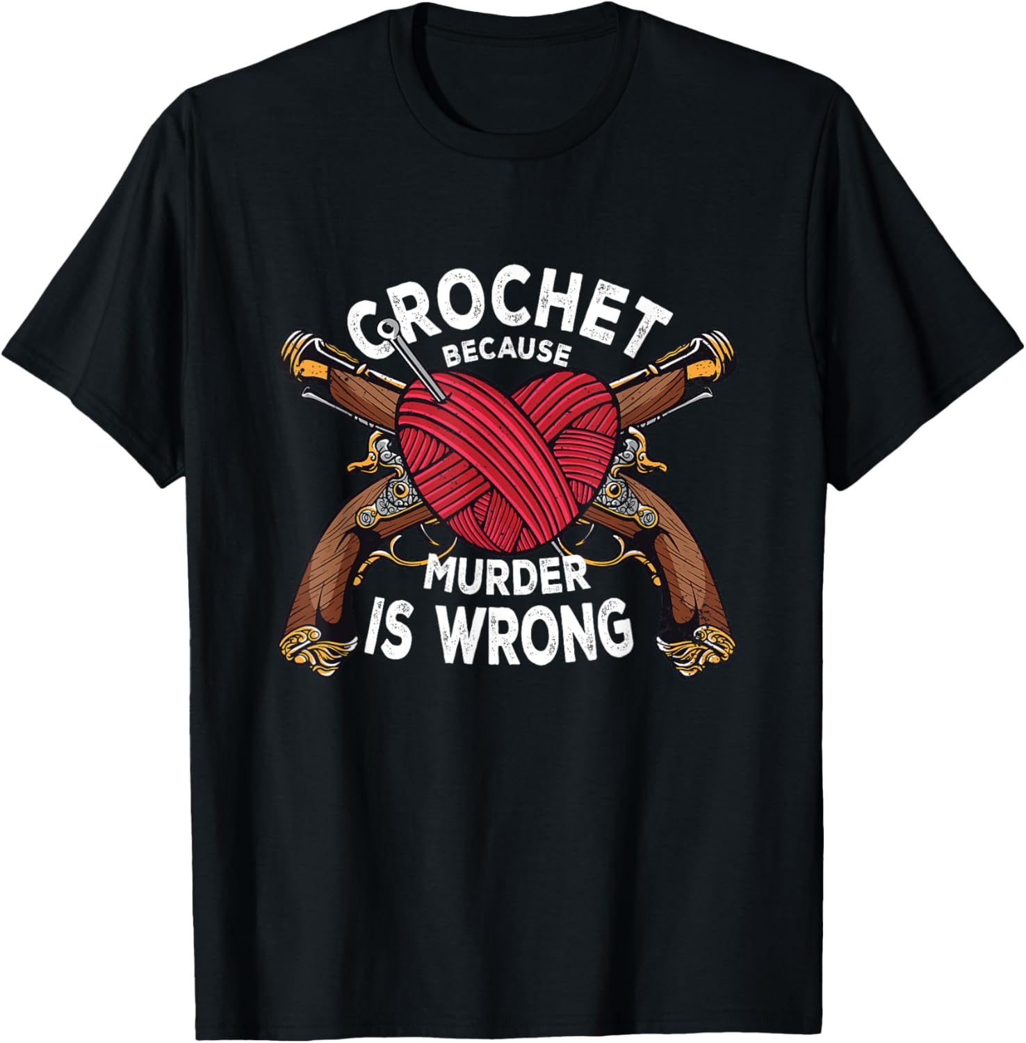 Crochet Because Murder Is Wrong Heart Yarn Funny Crochet