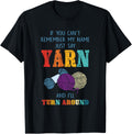 If You Can't Remember My Name Just Say Yarn