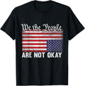We The People Are Not Okay Flipped American Flag Patriotic