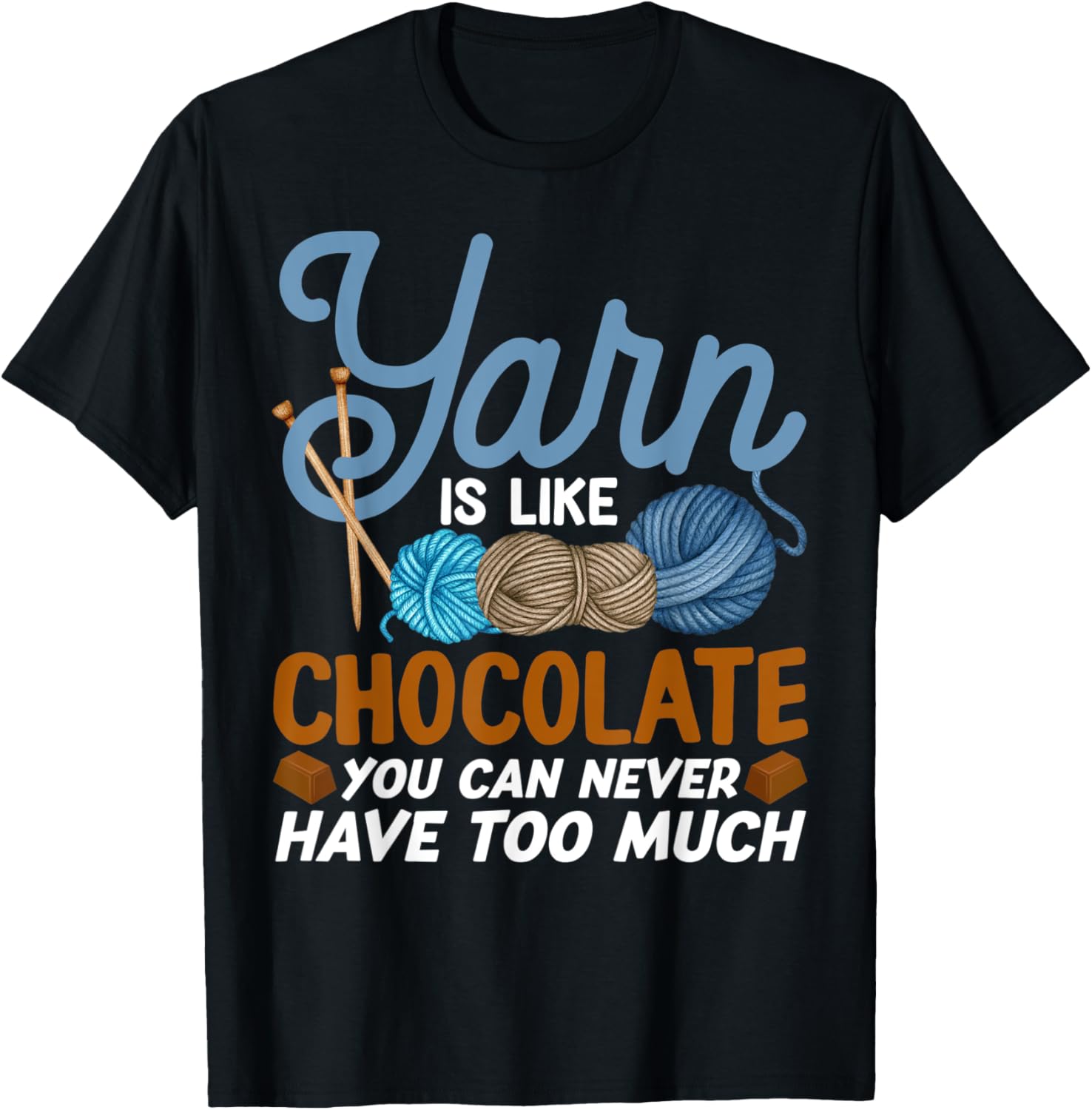 Funny Yarn Is Like Chocolate Crochet And Knitting