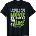I Don Care Who Dies In A Movie Tshirt Printer Machine