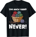 Yarn Collection TOO MUCH YARN NEVER Funny Yarn Collector