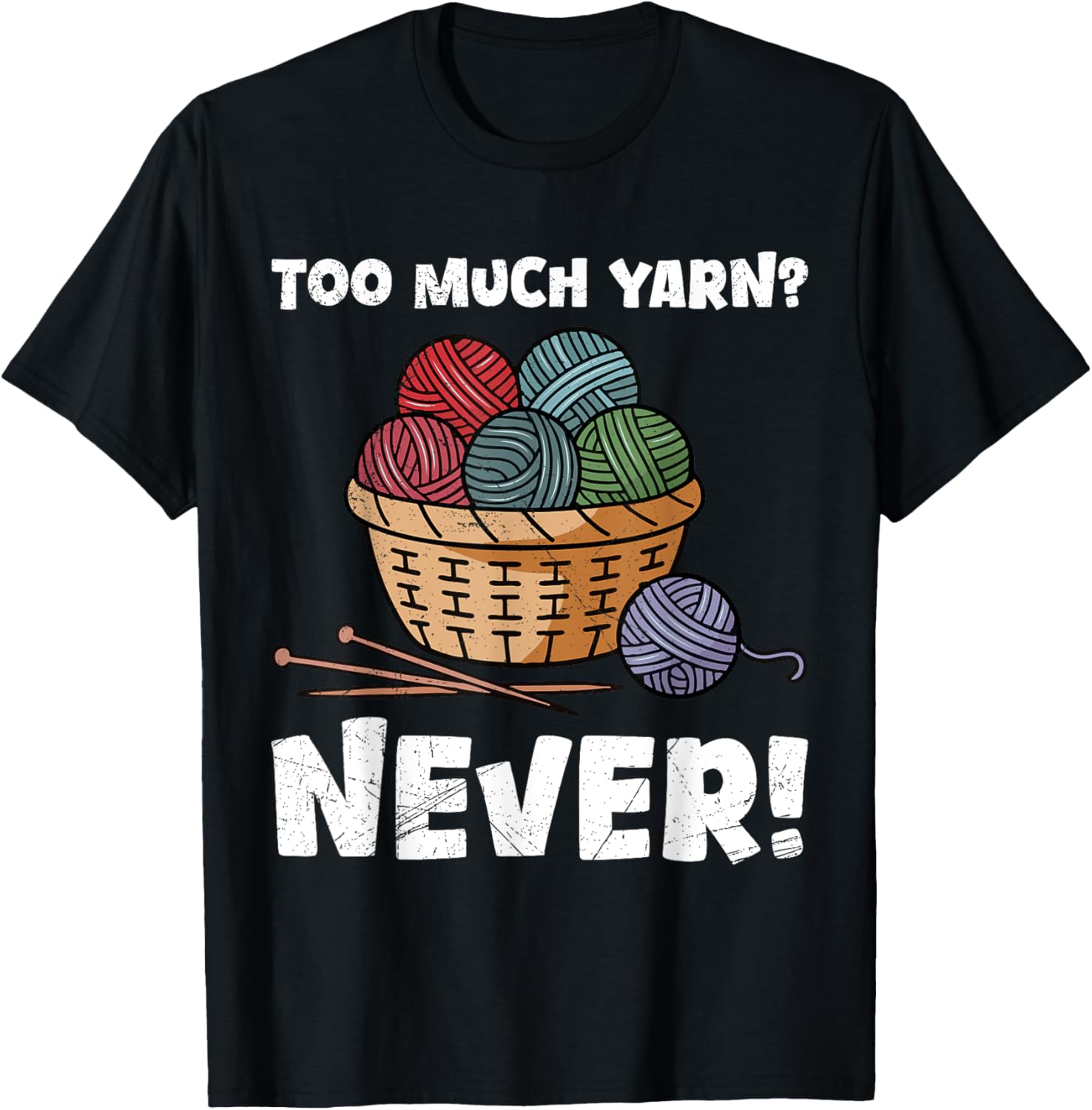 Yarn Collection TOO MUCH YARN NEVER Funny Yarn Collector