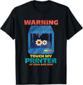 Warning Touch My Printer At Your Own Risk