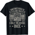 Only Measure Once 3D Print Funny 3D Printing Men
