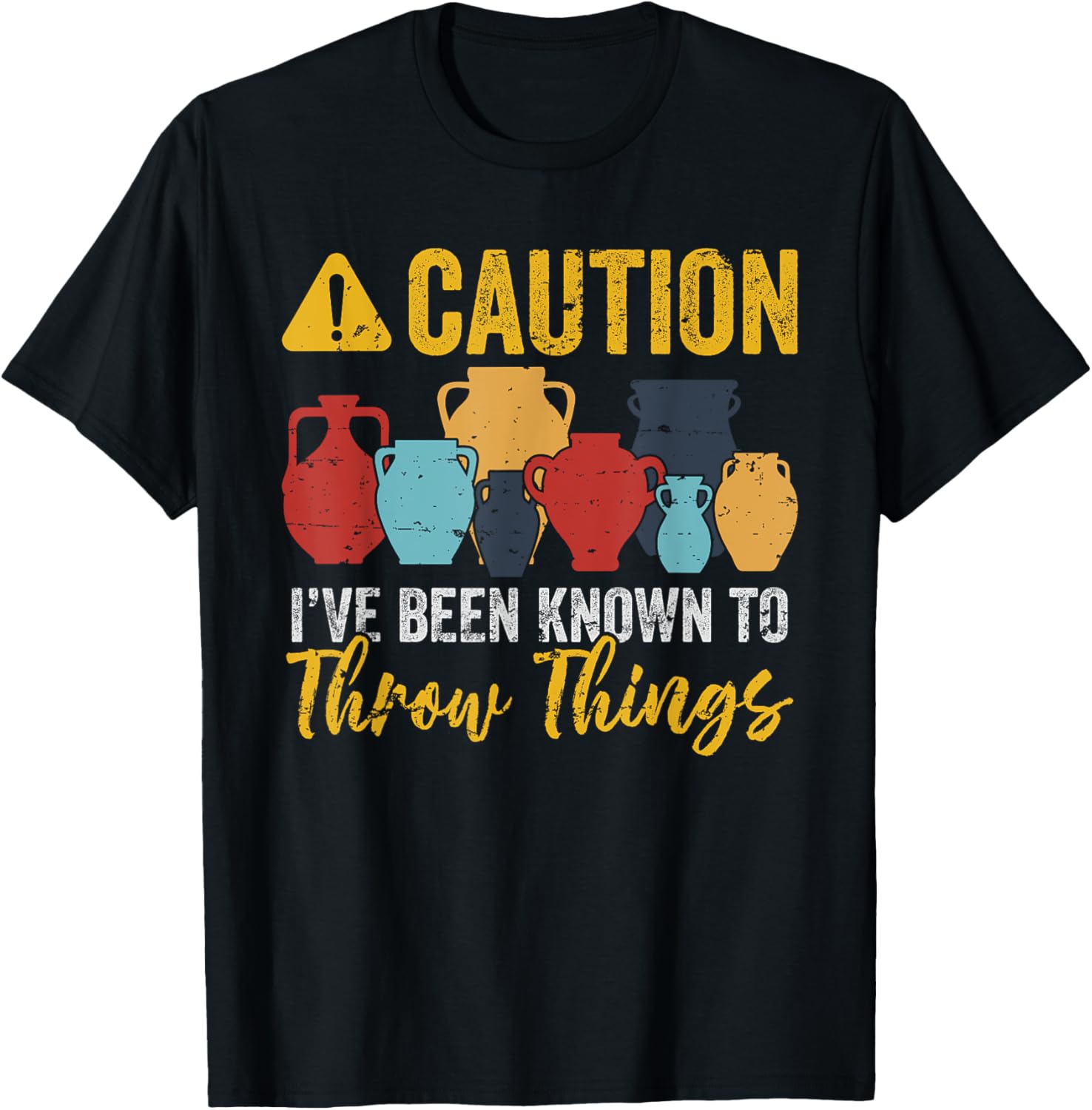 Caution Ive Been Known To Throw Things
