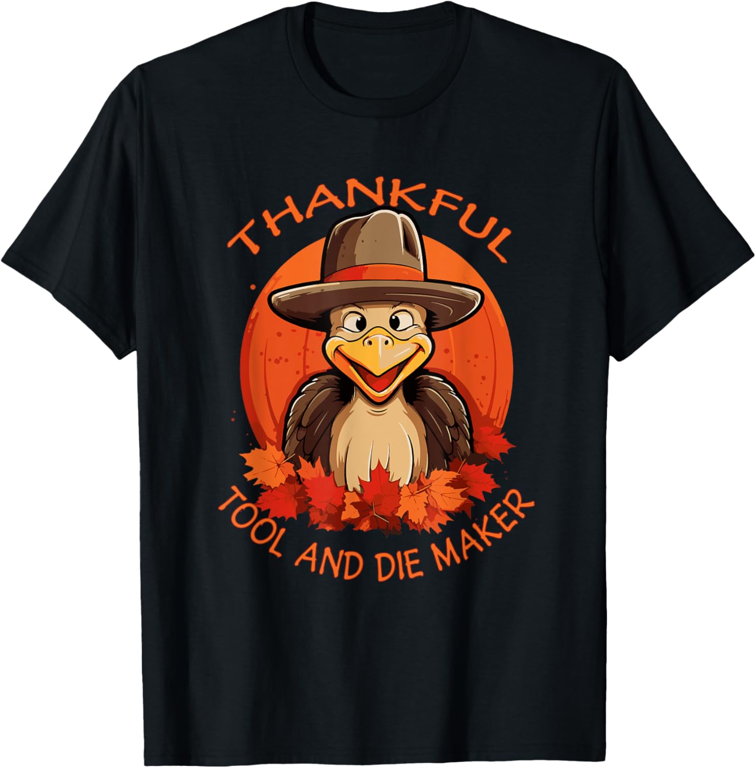 Tool And Die Maker Funny Thanksgiving Turkey & Fall