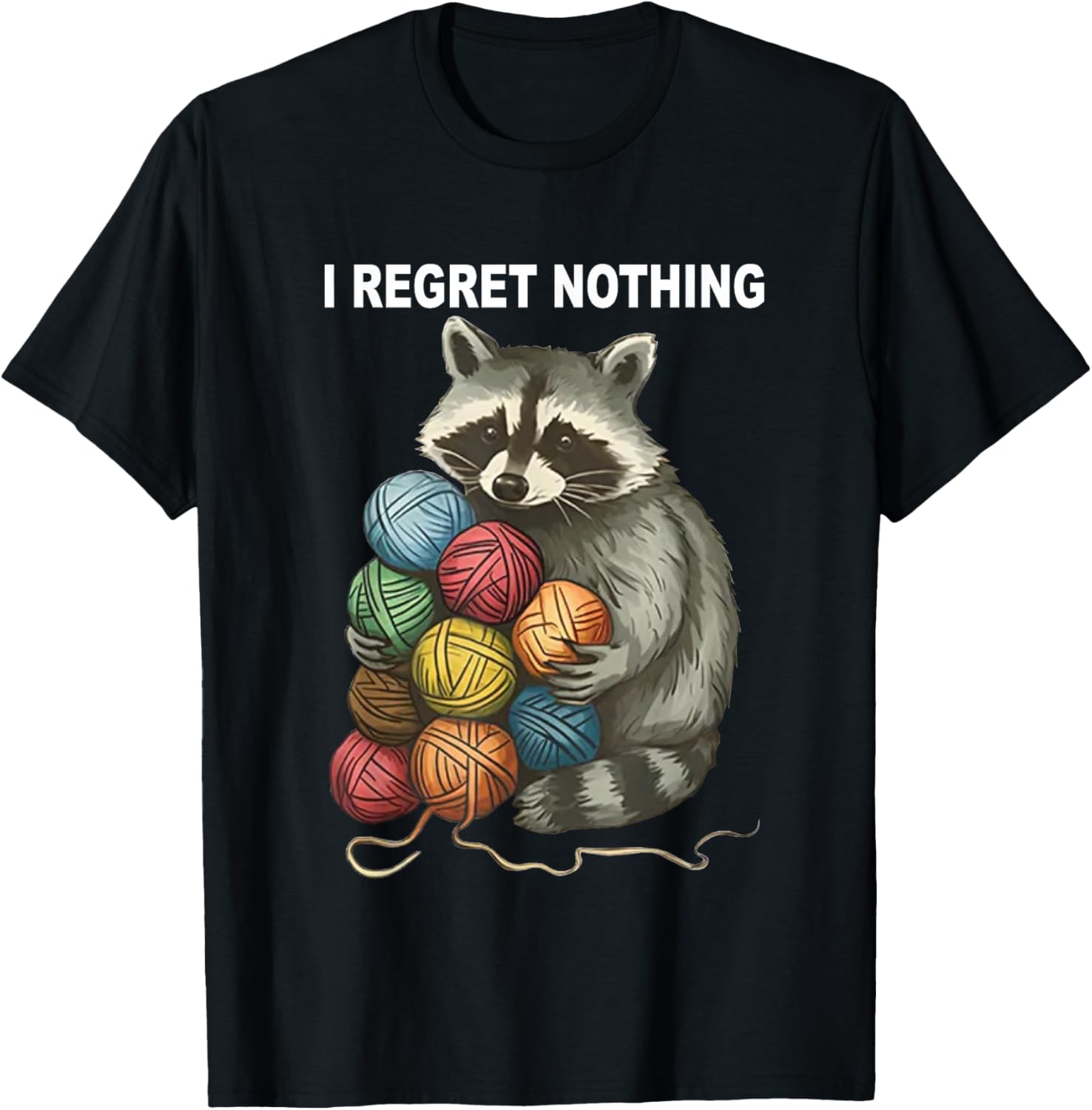 I Regret Nothing Funny Raccoon Yarn Crocheting Lover
