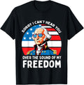 Sorry I Cant Hear You Over The Sound Of My Freedom Usa