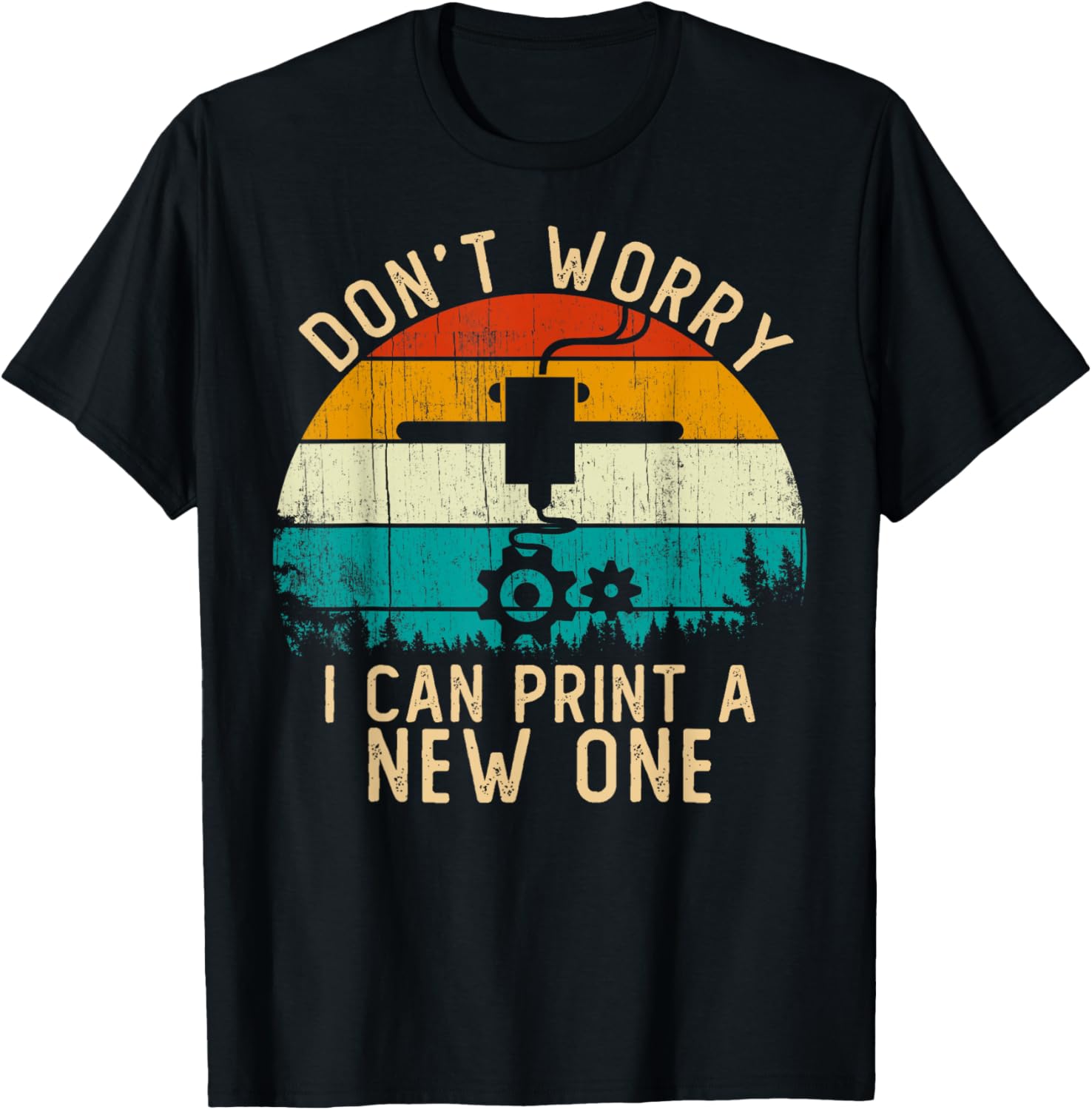 Vintage Retro Style 3D Dont Worry I Can Print A New One