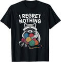 I Regret Nothing Funny Raccoon Lovers Yarn Lover Men Women