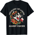 Childless Cat Ladies Against Fascism Funny Feminist Shirt 326