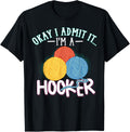 Okay I Admit It I'm A Hooker Funny Knitting Needles And Yarn