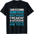 Yarn Texturing Machine Operator - Freaking Awesome