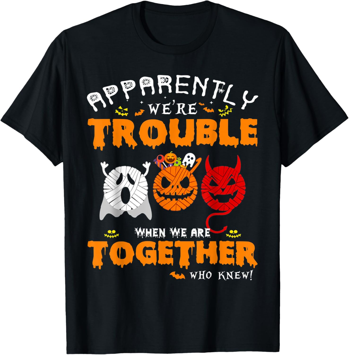 Apparently We're Trouble When We Are Together Who knew Yarn