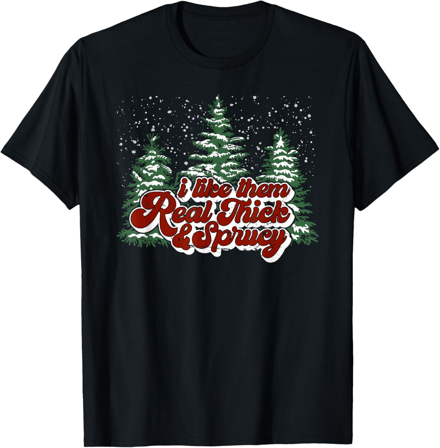 Christmas Tree I Like Them Real Thick Sprucey Funny Retro Vintage Sunset