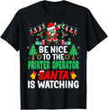 Be Nice To The Printer Operator Santa Christmas