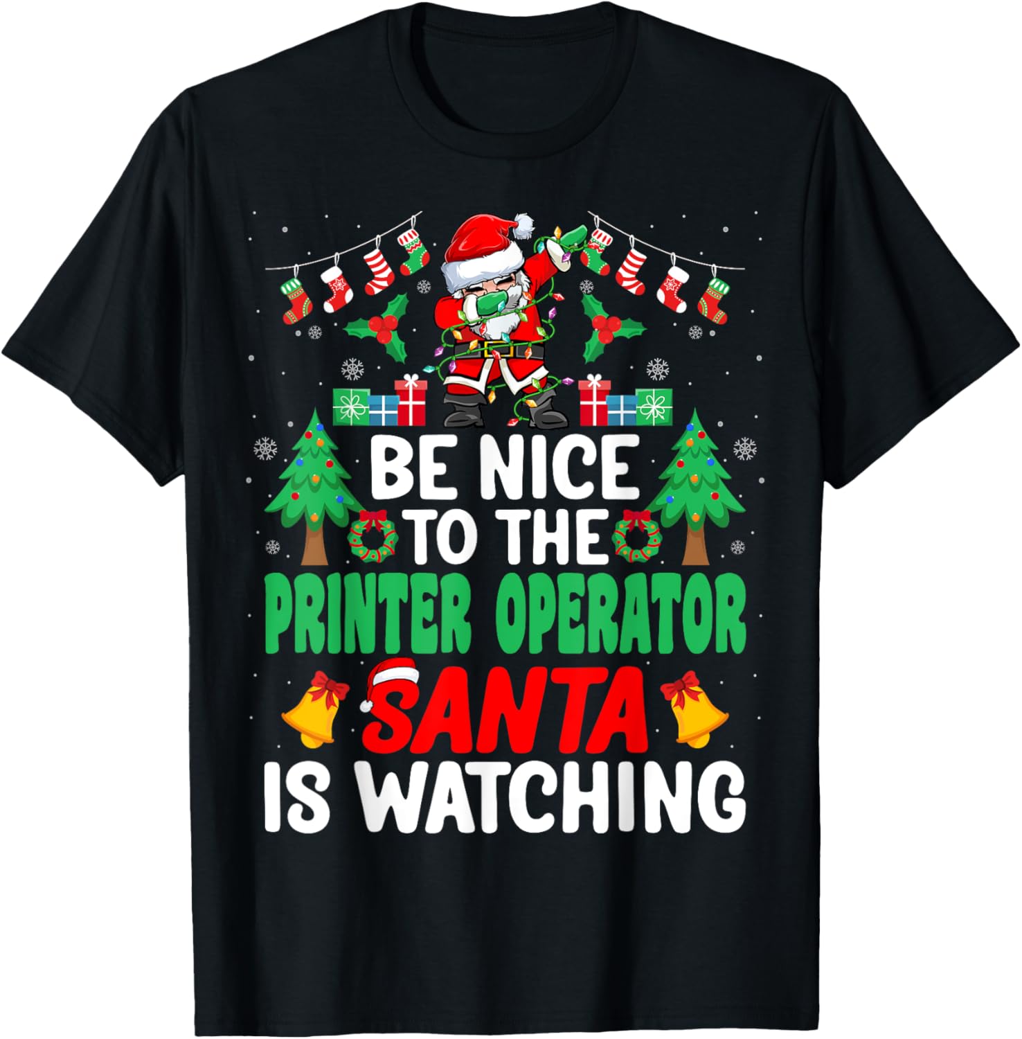 Be Nice To The Printer Operator Santa Christmas