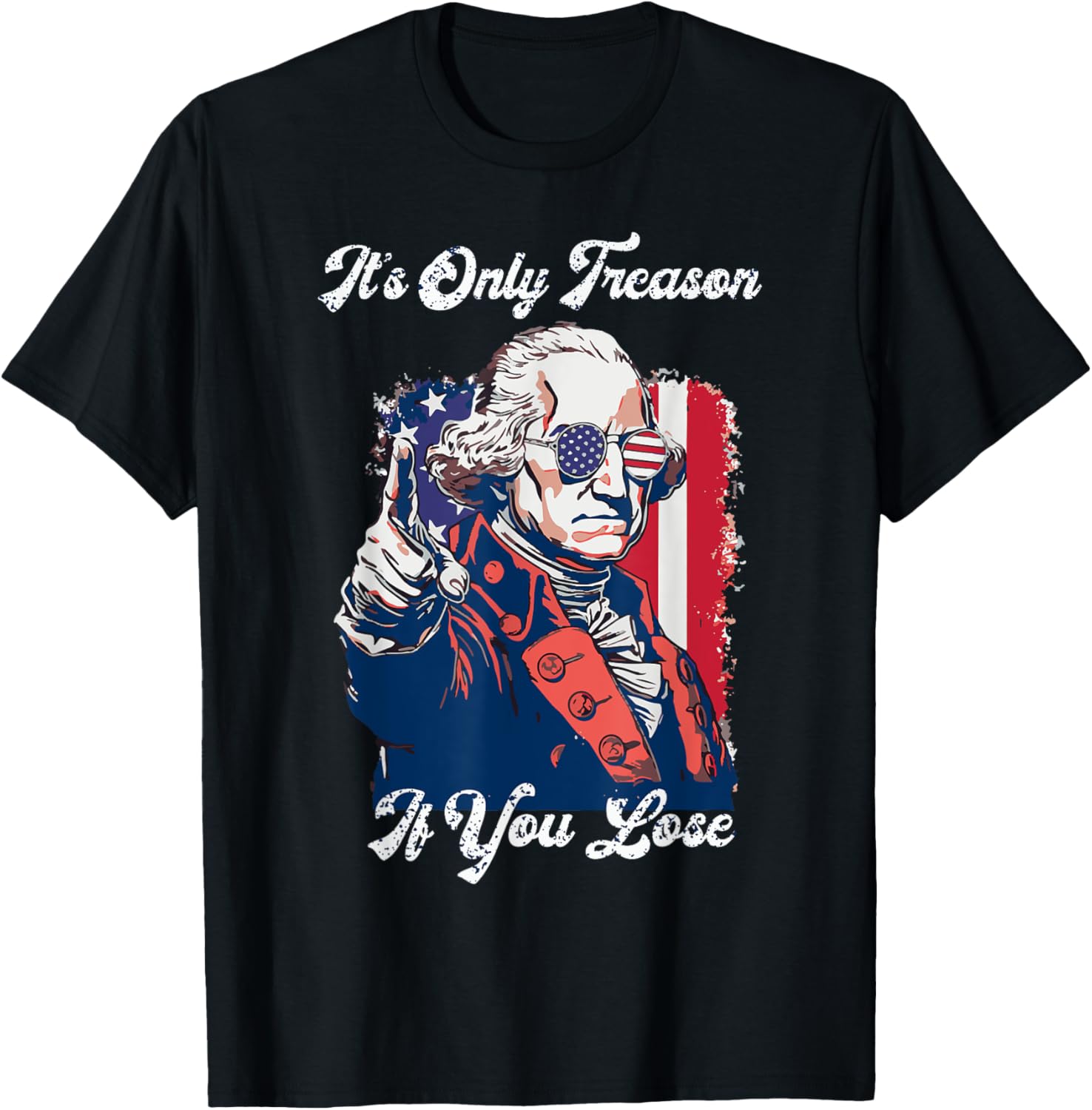 Its Only Treason If You Lose George Washington American Usa