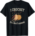 I Crochet So I Don\u2019t Unravel Save A Life Send Yarn Fun