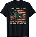 Usa Flag Tee Dont Make Me Drop You Off At The Train Station