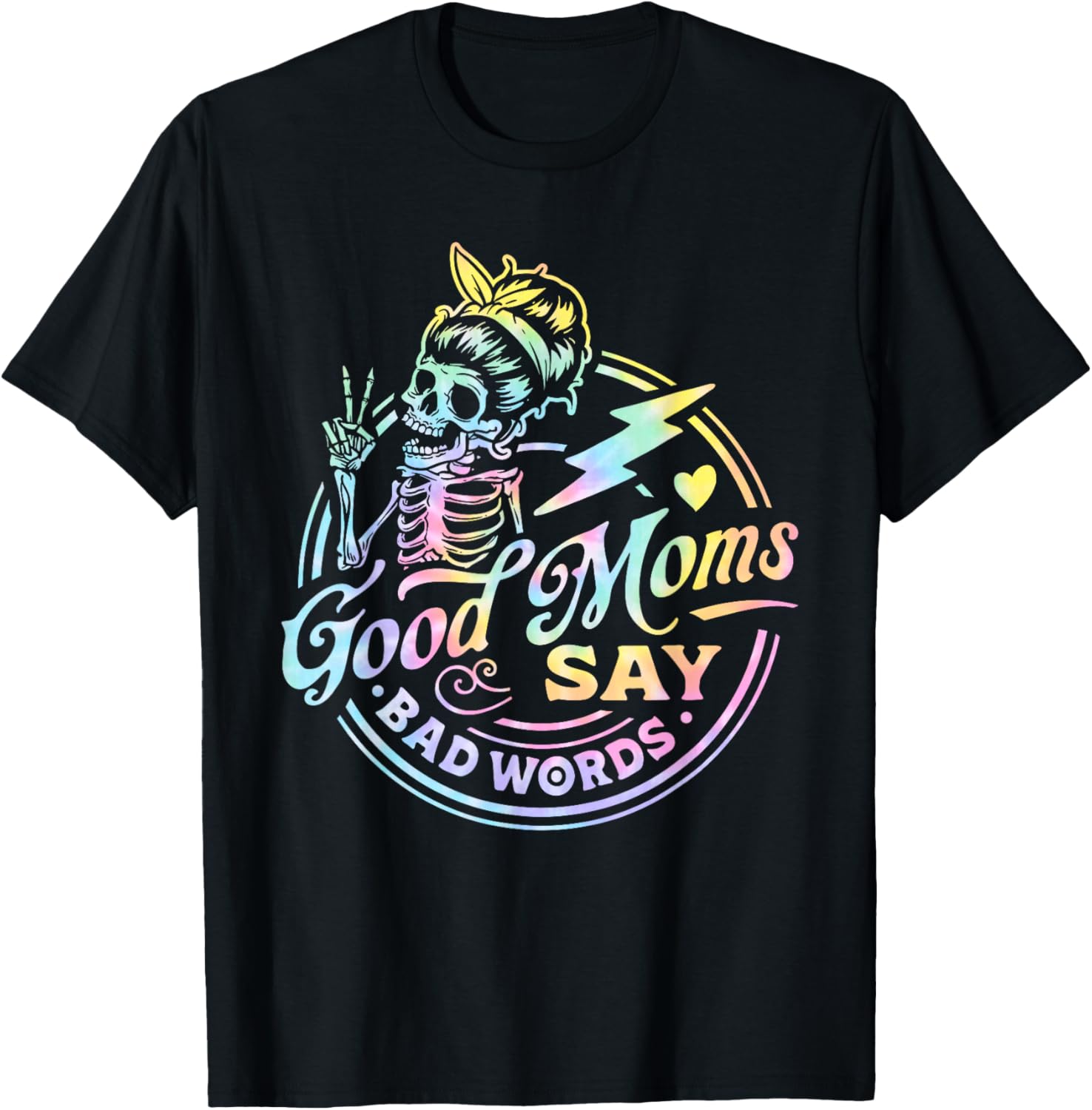 Skeleton Good Mom Say Bad Words Messy Bun Tie Dye Graphic