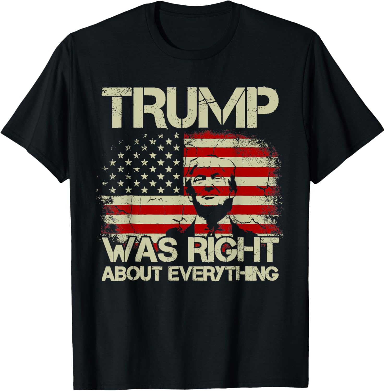 Trump Was Right About Everything American Flag