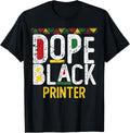 Dope Black Printer Black History Month