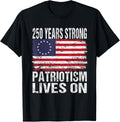 250 Years Strong Patriotism Lives On Usa 250Th Birthday