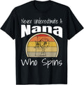 Never Underestimate a Nana Who Spins Yarn Spinning Wheel