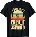 If Dad Cant Print It We Are Jammed 3D Printing Father