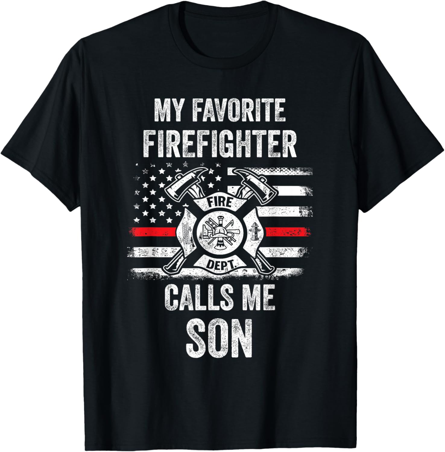 My Favorite Firefighter Calls Me Son Firefighter Usa Flag