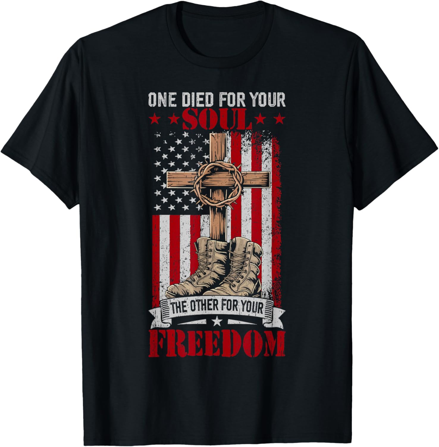 One Died For Your Soul The Other For Your Freedom Usa
